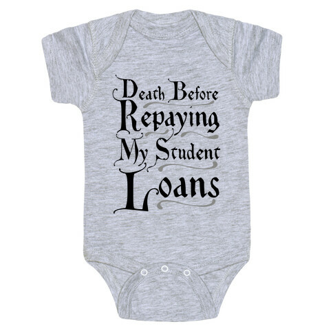 Death Before Repaying My Student Loans Baby One-Piece