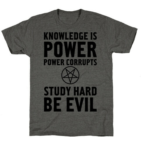 Study Hard, Be Evil T-Shirt