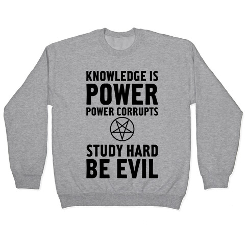 Study Hard, Be Evil Pullover