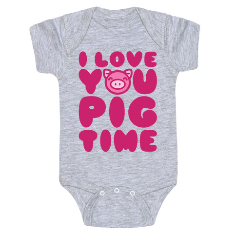 I Love You Pig Time Baby One-Piece