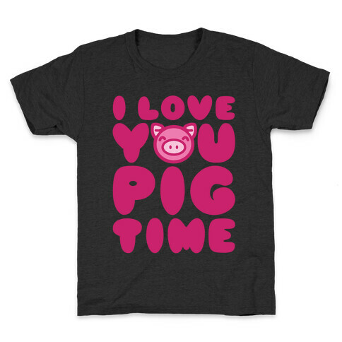 I Love You Pig Time Kids T-Shirt