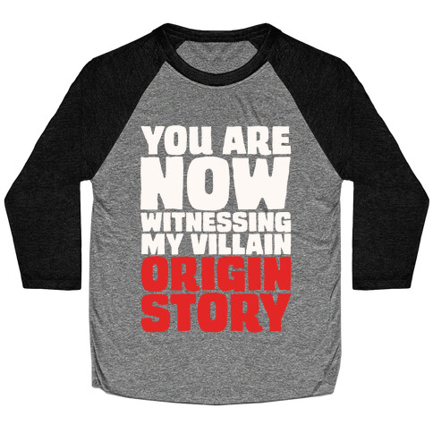 You Are Now Witnessing My Villain Origin Story Baseball Tee