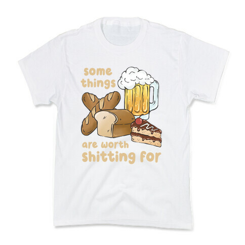 Some Things Are Worth Shitting For (Gluten Allergy) Kids T-Shirt