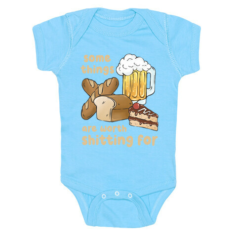 Some Things Are Worth Shitting For (Gluten Allergy) Baby One-Piece