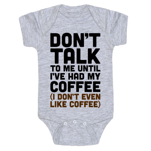 Don't Talk To Me Until I've Had My Coffee Parody Baby One-Piece