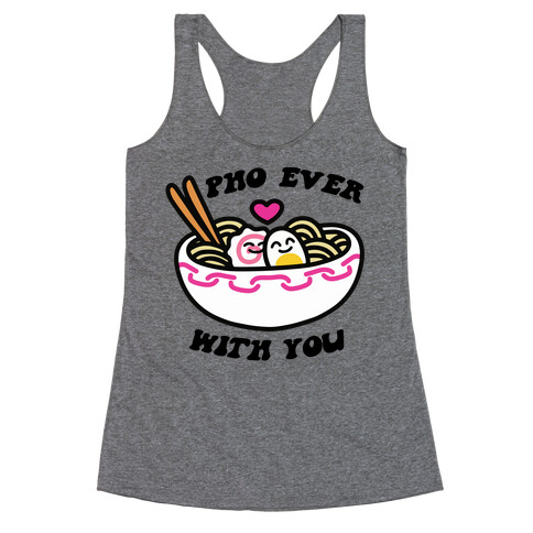 Pho Ever With You Racerback Tank Top
