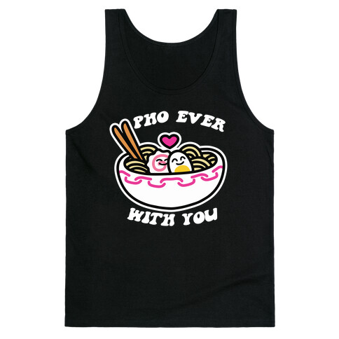 Pho Ever With You Tank Top