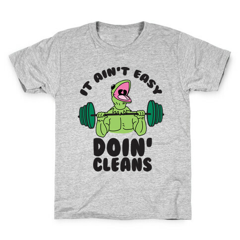 It Aint Easy Doin Cleans Kids T-Shirt