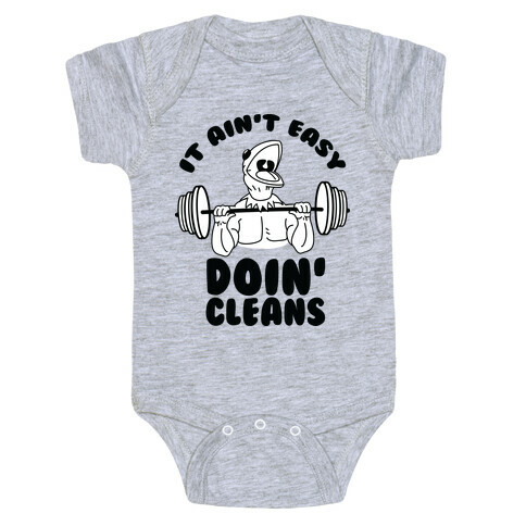 It Aint Easy Doin Cleans Baby One-Piece
