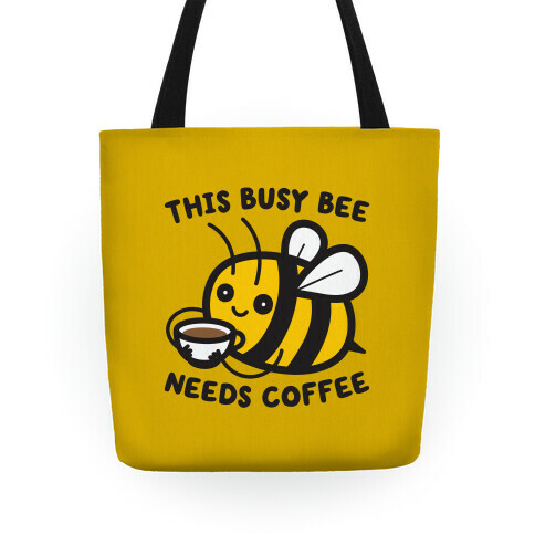 This Busy Bee Needs Coffee Tote