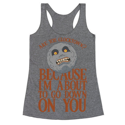 Are You Clocktown? Because I'm About To Go Down On You Racerback Tank Top