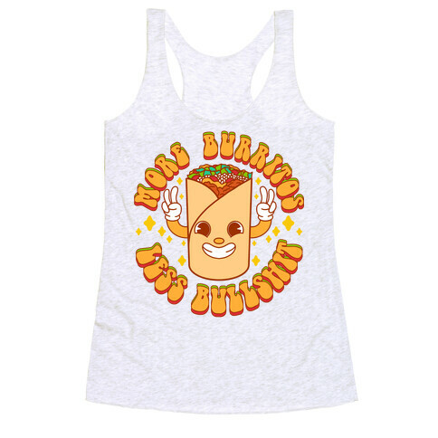 More Burritos Less Bullshit Racerback Tank Top