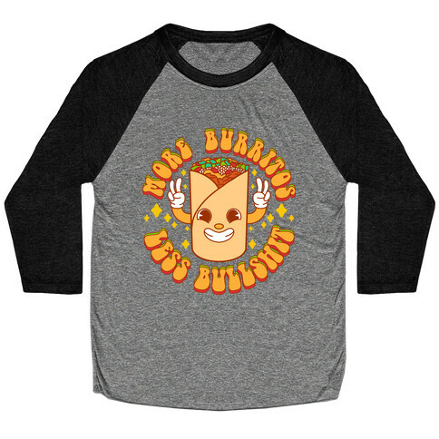 More Burritos Less Bullshit Baseball Tee