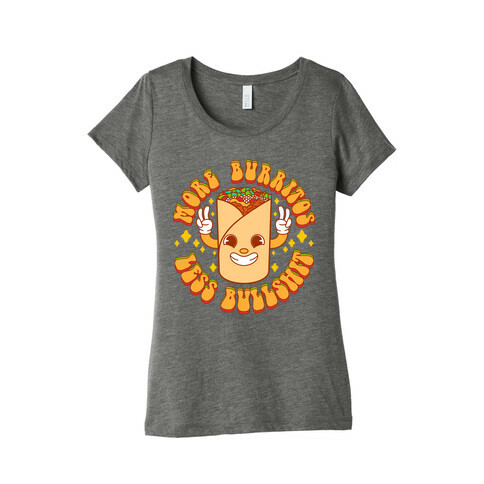 More Burritos Less Bullshit Womens T-Shirt