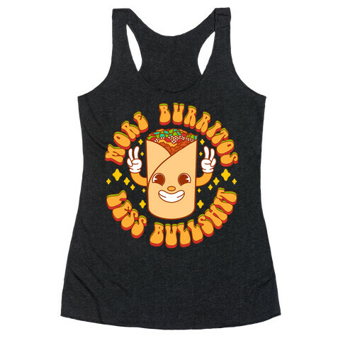 More Burritos Less Bullshit Racerback Tank Top