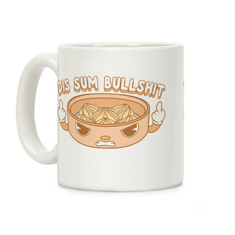 Dis Sum Bullshit Coffee Mug