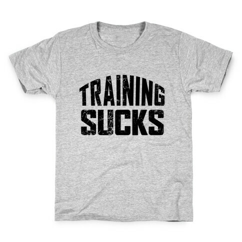 Training Sucks Kids T-Shirt