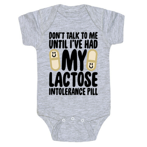 Don't Talk To Me Until I've Had My Dairy Intolerance Pill Baby One-Piece