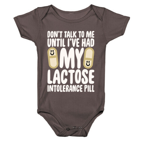 Don't Talk To Me Until I've Had My Dairy Intolerance Pill Baby One-Piece