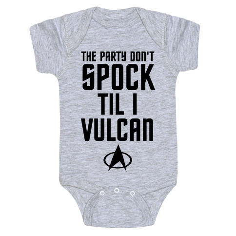 The Party Don't Spock 'Til I Vulcan Baby One-Piece