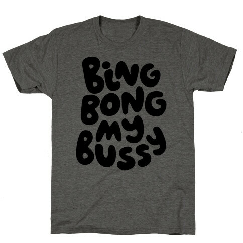 Bing Bong My Bussy T-Shirt