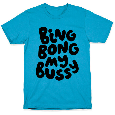 Bing Bong My Bussy T-Shirt