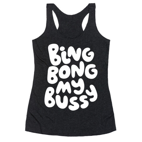 Bing Bong My Bussy Racerback Tank Top