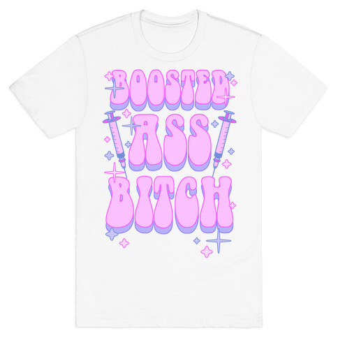 Boosted Ass Bitch T-Shirt