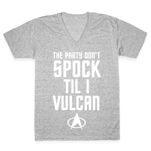 The Party Don't Spock 'Til I Vulcan V-Neck Tee Shirt