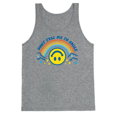 Don't Tell Me To Smile Smiley Face Tank Top