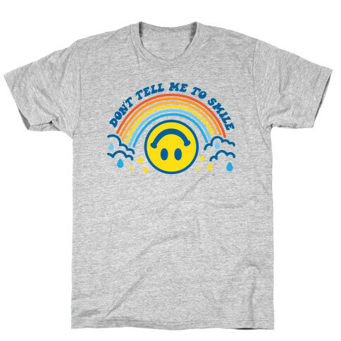 Don't Tell Me To Smile Smiley Face T-Shirt