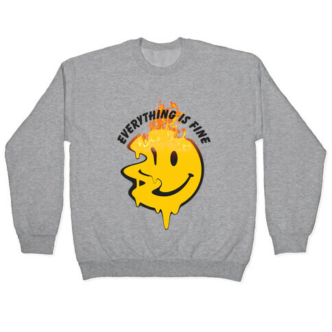 Everything Is Fine Melting Smiley Pullover