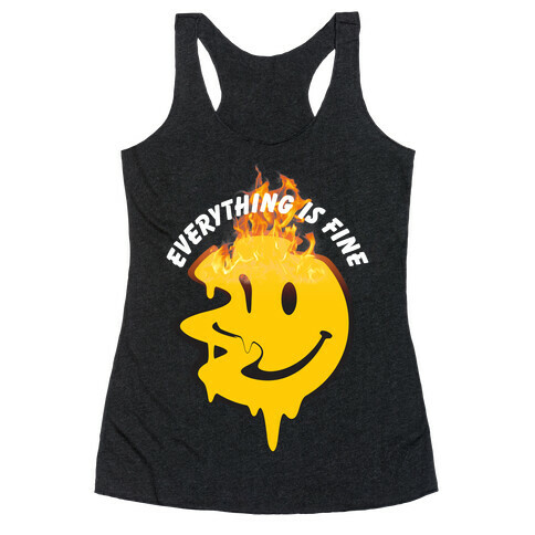 Everything Is Fine Melting Smiley Racerback Tank Top