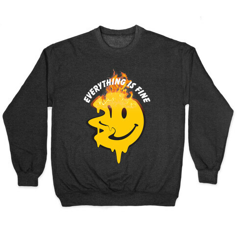 Everything Is Fine Melting Smiley Pullover