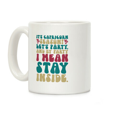 It's Capricorn Season Let's Party Coffee Mug