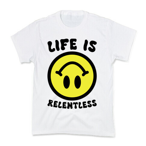 Life is Relentless Smiley Kids T-Shirt