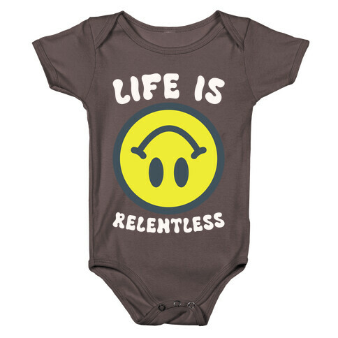 Life is Relentless Smiley Baby One-Piece