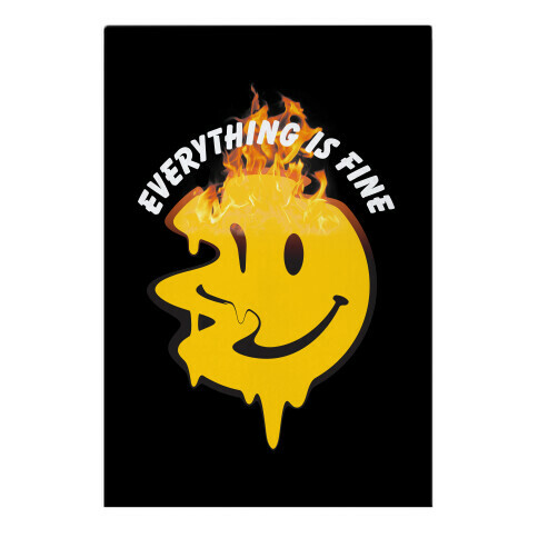 Everything Is Fine Melting Smiley Garden Flag