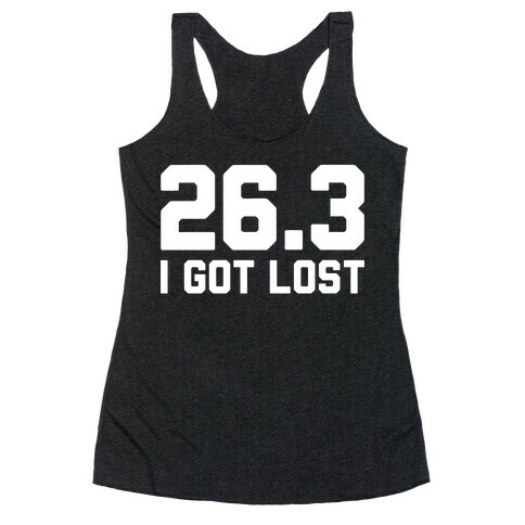 I Got Lost Racerback Tank Top