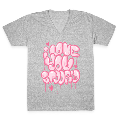 I Love You Stoopid V-Neck Tee Shirt