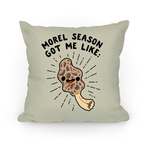 Morel Season Got Me Like :D Pillow