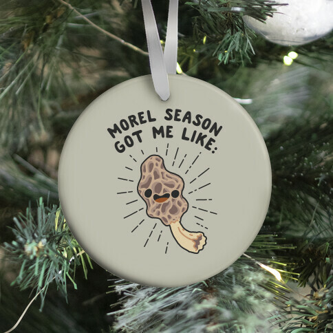 Morel Season Got Me Like :D Ornament