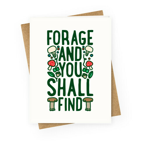 Forage And You Shall Find Greeting Card