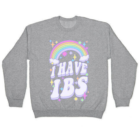 I Have IBS Pullover
