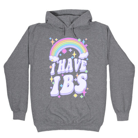 I Have IBS Hooded Sweatshirt