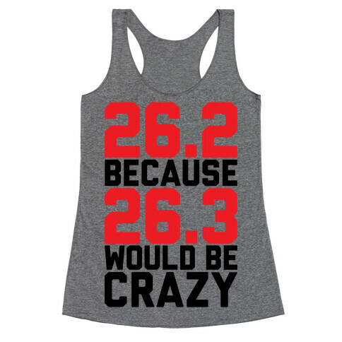 26.3 Would Be Crazy Racerback Tank Top