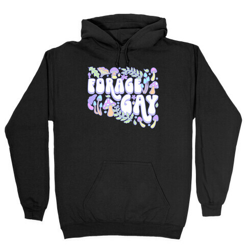 Forage Gay Hooded Sweatshirt