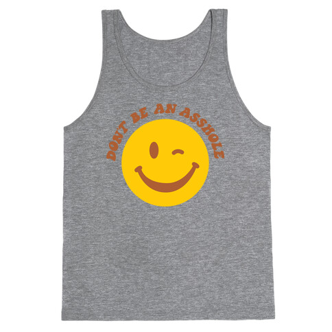 Don't Be An Asshole Winking Smiley Tank Top