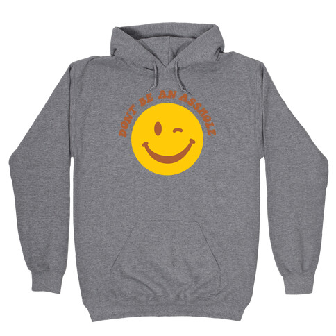 Don't Be An Asshole Winking Smiley Hooded Sweatshirt