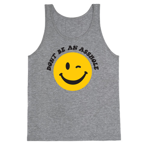 Don't Be An Asshole Winking Smiley Tank Top